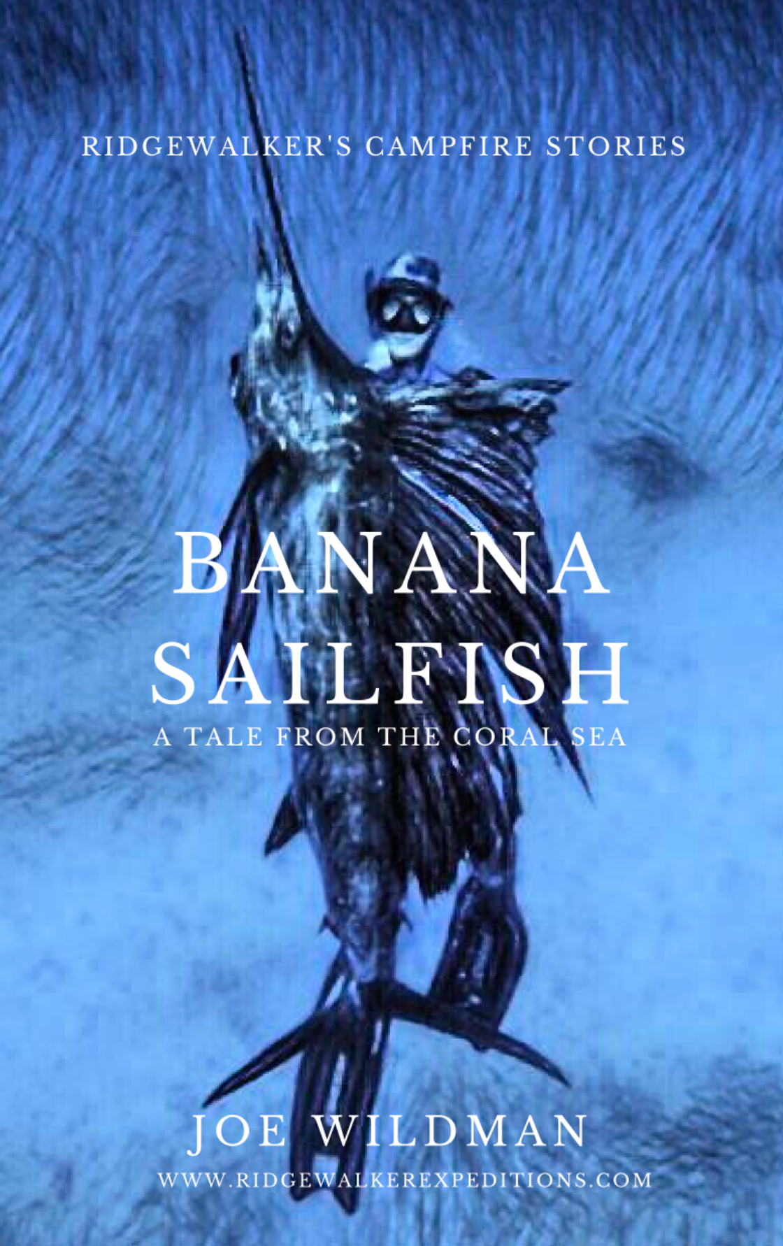 Banana Sailfish – A Ridge Walker Campfire Story